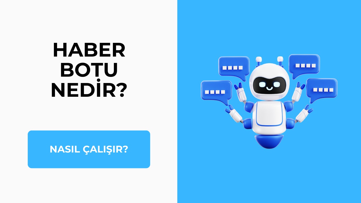 Otomatik Haber Botu Nedir? Nasıl Çalışır?